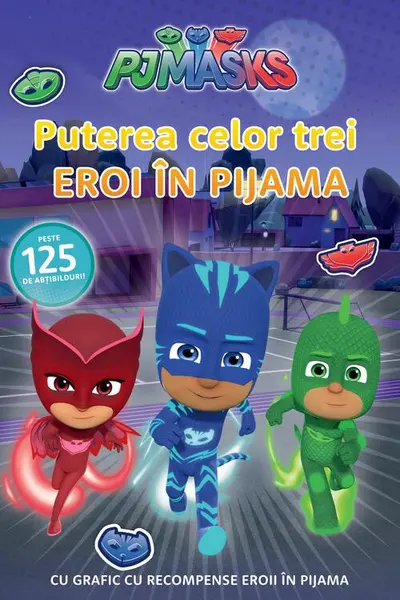 Puterea celor trei Eroi in Pijama!
