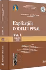 Explicatiile codului penal Vol.1: Articolele 1-52