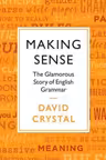 Making Sense: The Glamorous Story of English Grammar