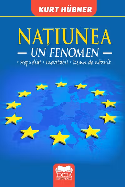 Națiunea. Un fenomen Repudiat – Inevitabil – Demn de năzuit