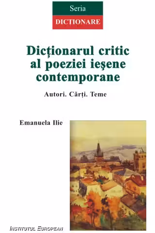 Dicționarul Critic Al Poeziei Ieșene Contemporane