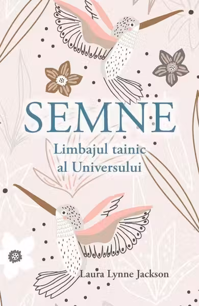 Semne. Limbajul tainic al Universului