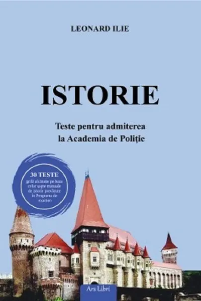Istorie. Teste pentru admiterea la Academia de Politie
