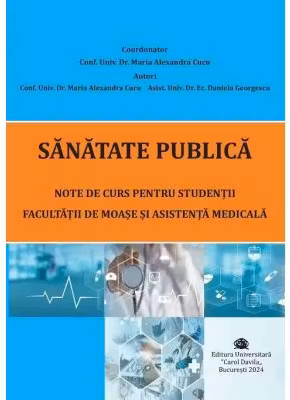 Sanatate publica. Note de curs pentru studentii Facultatii de Moase si Asistenta Medicala