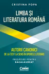 Limba și Literatura Română pregătire Bacalaureat. Autorii canonici de la text la sens în operele literare