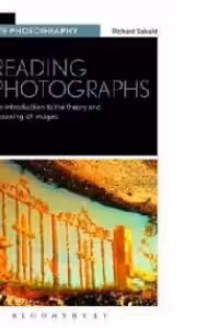 Reading Photographs. An Introduction to the Theory and Meaning of Images