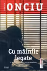 Cu mainile legate