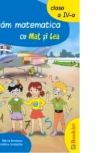 Invatam matematica cu Mat si Lea (clasa a IV-a)