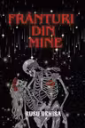 Frânturi din mine