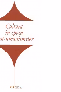 Cultura in epoca post umanismelor