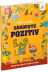 Viata in culori - Gandeste pozitiv