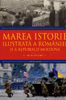 MAREA ISTORIE ILUSTRATA A ROMANIEI SI A REPUBLICII MOLDOVA. Ioan-Aurel Pop, Ioan Bolovan. Vol 10