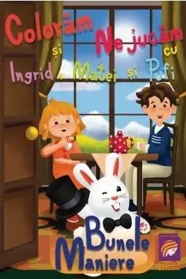 Coloram si ne jucam cu Ingrid Matei si Pufi. Bunele maniere (Vol. 3)