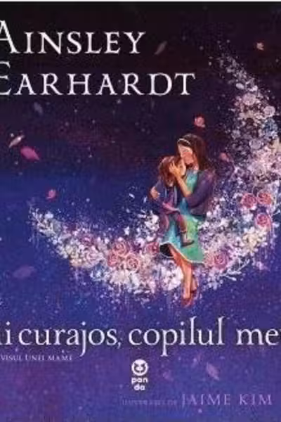 Fii curajos, copilul meu!