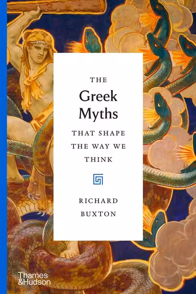 The Greek Myths that Shape the Way We Think