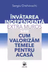 Invatarea independenta extra muros, sau Cum valorizam temele pentru acasa
