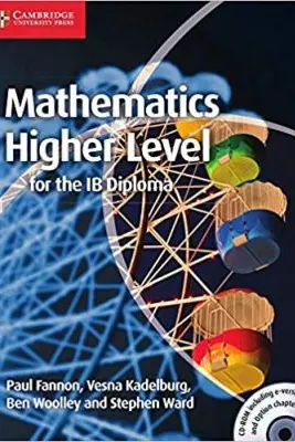 Mathematics for the IB Diploma: Higher Level with CD-ROM - Paul Fannon, Vesna Kadelburg, Ben Woolley, Stephen Ward