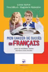 Mon cahier de succes en francais. cl.3