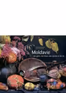 Moldavie, des gens, des lieux, une cuisine et du vin