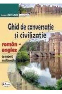 Ghid de conversatie si civilizatie roman-englez
