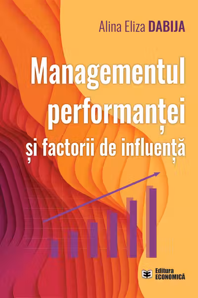 Managementul performantei si factorii de influenta Alina Eliza Dabija.