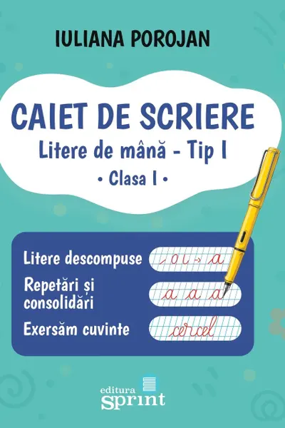 Litere de mana - Tip I. Caiet de scriere pentru clasa I