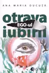 Ego-ul otrava iubirii