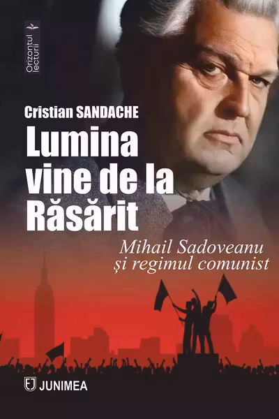 Lumina vine de la Răsărit. Mihail Sadoveanu și regimul comunist