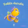 Violeta discreta. Seria Intamplari dragute cu animalute