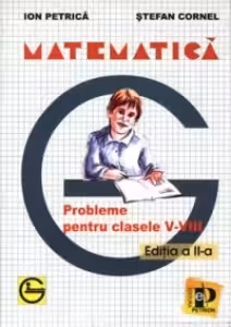 Matematica. Probleme pentru clasele V-VIII - (editia a II-a)