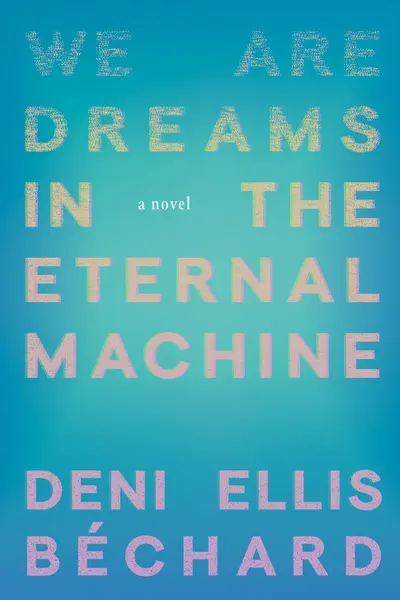 We Are Dreams in the Eternal Machine