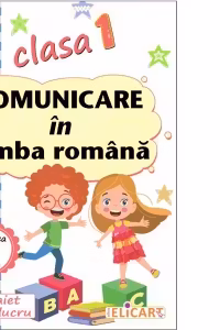 Caiet - Comunicare in limba romana, Clasa 1 Partea a II-a