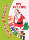 Colorăm și învățăm! Moș Crăciun