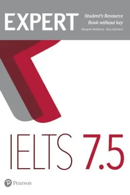 Expert IELTS 7. 5 Student's Resource Book without Key - Margaret Matthews, Katy Sailsbury