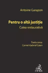 Pentru o alta justitie. Calea restaurativa