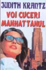 Voi cuceri Manhattanul