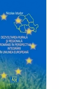 Dezvoltarea rurala si regionala a Romaniei in perspectiva integrarii in Uniunea Europeana