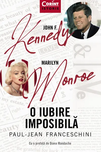 John F. Kennedy - Marilyn Monroe. O iubire imposibila
