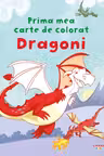 Prima mea carte de colorat - Dragoni