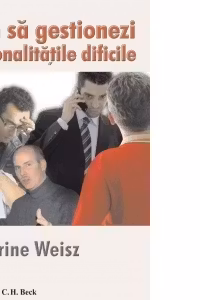 Cum sa gestionezi personalitatile dificile