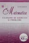 Matematica cl.12 Culegere de exercitii si probleme Iavorschi V.