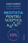 Meditația pentru scepticii agitați