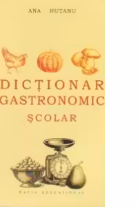 Dictionar gastronomic scolar
