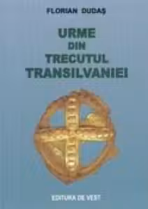 Urme din trecutul Transilvaniei