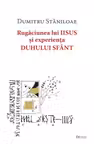 Rugaciunea lui Iisus si experienta Duhului Sfant