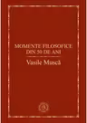 Momente filosofice din 50 de ani