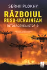 Razboiul ruso-ucrainean. Intoarcerea istoriei