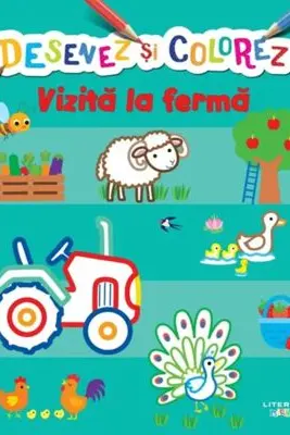 DESENEZ SI COLOREZ. VIZITA LA FERMA