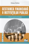 Gestiunea financiara a institutiilor publice : curs universitar