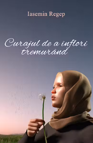 Curajul de a înflori tremurând